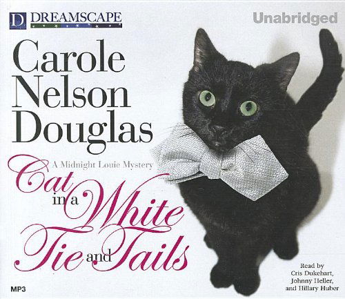 Cover for Carole Nelson Douglas · Cat in a White Tie and Tails: a Midnight Louie Mystery (Midnight Louie Mysteries) (Płyta CD z plikami MP3) [Unabridged edition] (2012)