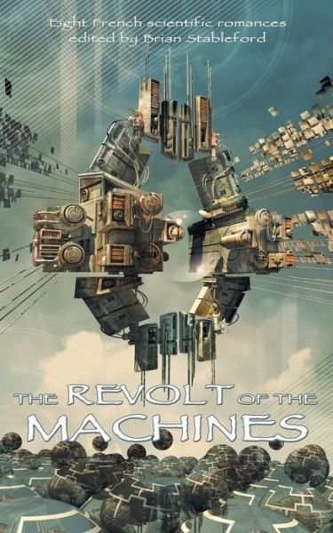 Cover for Brian Stableford · The Revolt of the Machines (Paperback Book) (2014)