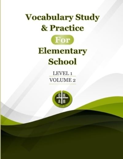 Vocabulary Study & Practice for Elementary School Level 1 Volume 2 - Okyere Bonna - Books - Okab - 9781619571334 - September 26, 2022