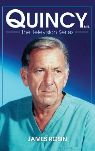Cover for James Rosin · Quincy M.E., the Television Series (Inbunden Bok) (2009)