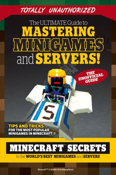 Cover for Triumph Books · The Ultimate Guide to Mastering Minigames and Servers: Minecraft Secrets to the World's Best Servers and Minigames (Paperback Book) (2016)