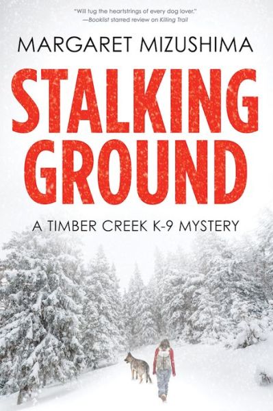 Cover for Margaret Mizushima · Stalking Ground - a Timber Creek K-9 Mystery (Hardcover Book) (2016)