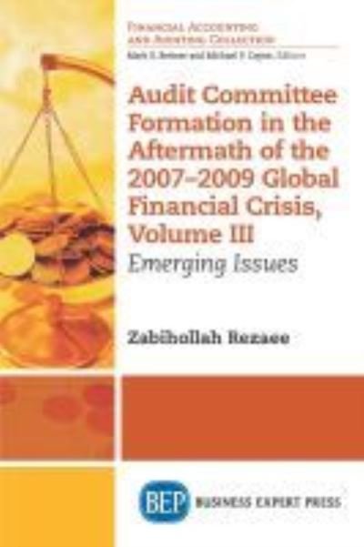 Cover for Zabihollah Rezaee · Audit Committee Formation in the Aftermath of the 2007-2009 Global Financial Crisis, Volume III: Emerging Issues (Taschenbuch) (2016)