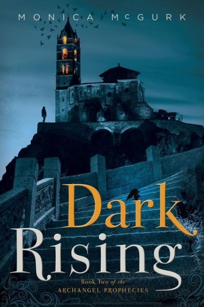 Cover for Monica Mcgurk · Dark Rising: Book Two of the Archangel Prophecies (Taschenbuch) (2015)