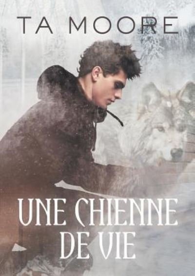 Cover for TA Moore · Une Chienne de Vie (Translation) (Paperback Book) (2017)