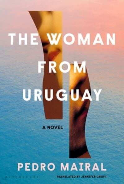 Cover for Pedro Mairal · The Woman from Uruguay (Hardcover Book) (2021)