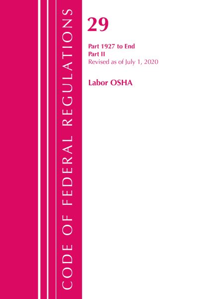Cover for Office Of The Federal Register (U.S.) · Code of Federal Regulations, Title 29 Labor / OSHA 1927-End, Revised as of July 1, 2020: Part 2 - Code of Federal Regulations, Title 29 Labor / OSHA (Paperback Book) (2021)