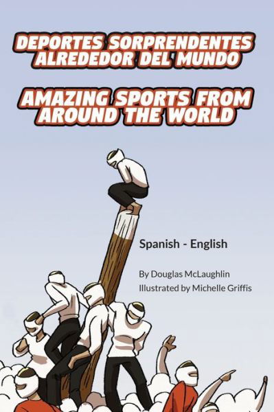 Cover for Douglas McLaughlin · Amazing Sports from Around the World (Spanish-English) (Pocketbok) (2022)