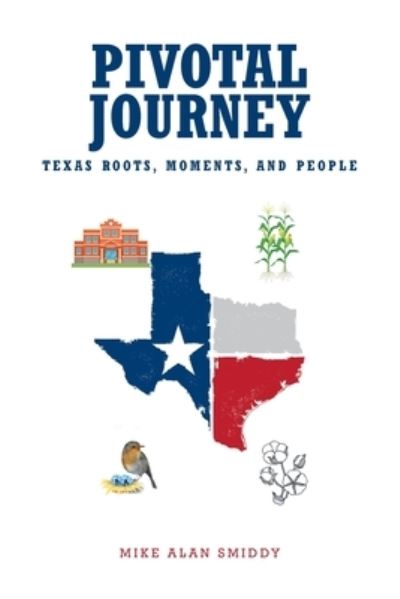 Pivotal Journey - Mike Alan Smiddy - Books - Covenant Books - 9781638857334 - October 7, 2022