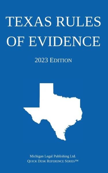 Cover for Michigan Legal Publishing Ltd. · Texas Rules of Evidence; 2023 Edition (Book) (2022)