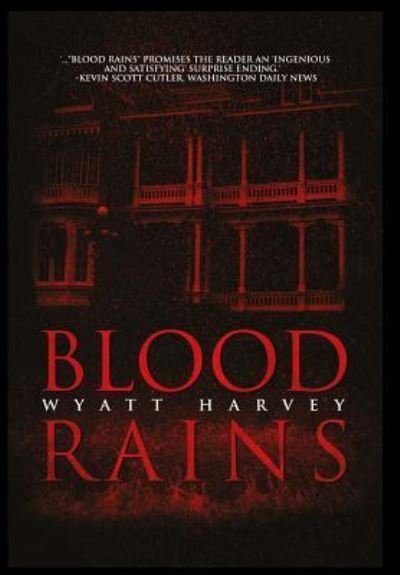Cover for Wyatt Harvey · Blood Rains (Hardcover Book) (2017)