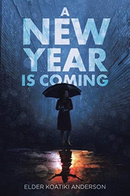 Cover for Elder Koatiki Anderson · A New Year Is Coming (Paperback Book) (2019)