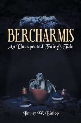 Cover for Jimmy W Bishop · Bercharmis: An Unexpected Fairy's Tale (Paperback Book) (2020)