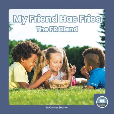 My Friend Has Fries - Connor Stratton - Books - Little Blue House - 9781646199334 - October 1, 2023