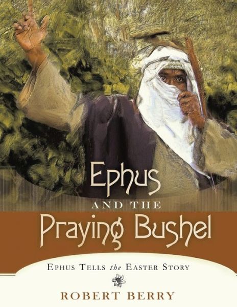 Cover for Berry Robert Berry · Ephus and the Praying Bushel (Paperback Book) (2019)