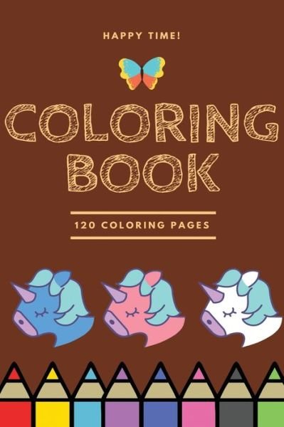 Cover for Coloring Book for Kids · Happy Time Coloring book 120 Coloring pages (Paperback Book) (2020)