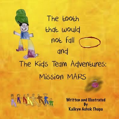 Cover for Kalkyn Ashok Thapa · The tooth that would not fall &amp; The Kids Team Adventures (Paperback Book) (2020)