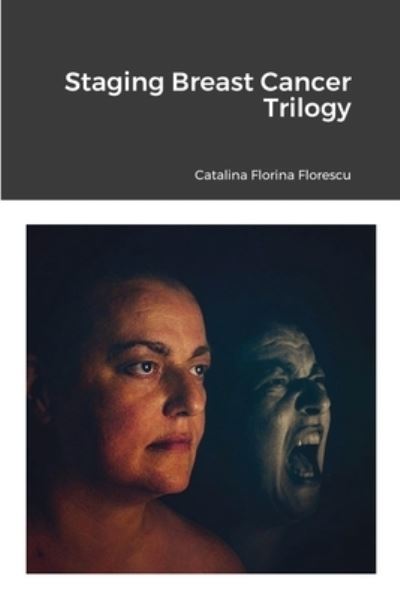 Cover for Catalina Florina Florescu · Staging Breast Cancer Trilogy (Book) (2021)