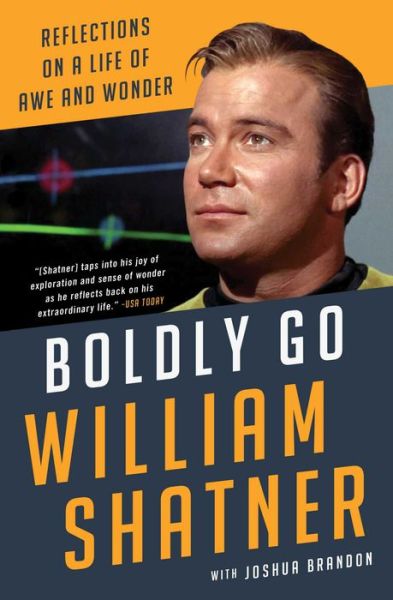 Boldly Go: Reflections on a Life of Awe and Wonder - William Shatner - Books - Atria Books - 9781668007334 - July 16, 2024