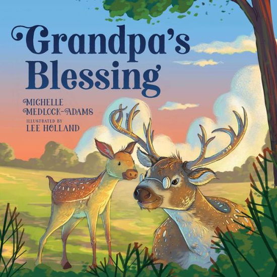 Cover for Michelle Medlock Adams · Grandpa's Blessing (Hardcover Book) (2024)