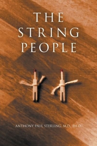 Cover for Ph D Anthony Paul Sterling · The String People (Taschenbuch) (2020)