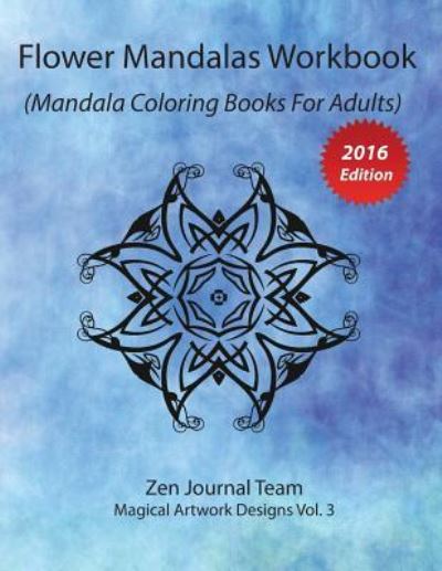 Flower Mandalas Workbook (Mandala Coloring Books For Adults) - Zen Journal Team - Livros - Speedy Title Management LLC - 9781682122334 - 7 de novembro de 2015