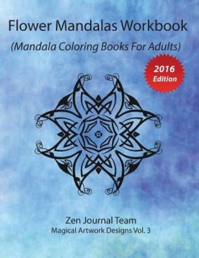 Cover for Zen Journal Team · Flower Mandalas Workbook (Mandala Coloring Books For Adults) (Paperback Bog) (2015)