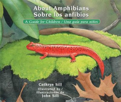 About Amphibians / Sobre los anfibios - Cathryn Sill - Books - Holiday House - 9781682630334 - August 7, 2018