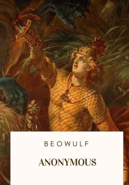 Beowulf - Anonymous - Książki - Createspace Independent Publishing Platf - 9781717213334 - 23 kwietnia 2018