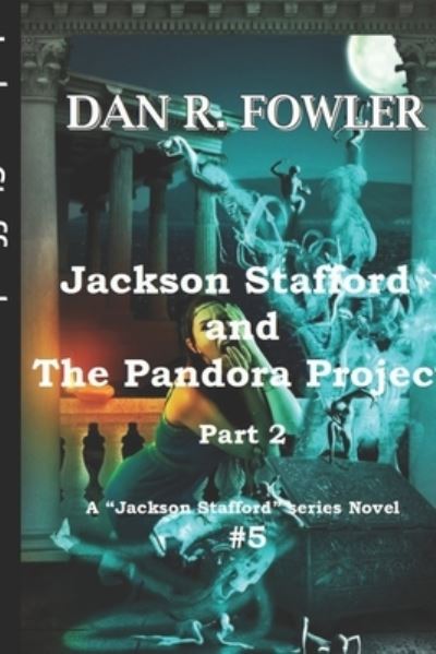 Cover for Dan Fowler · Jackson Stafford and the Pandora Project : part 2 (Paperback Book) (2018)