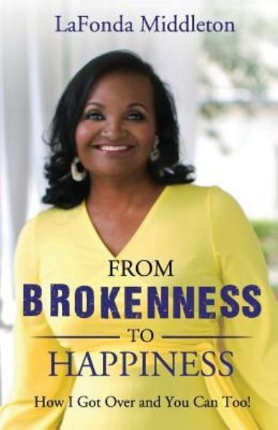 Cover for Lafonda Middleton · From Brokenness To Happiness (Paperback Book) (2018)