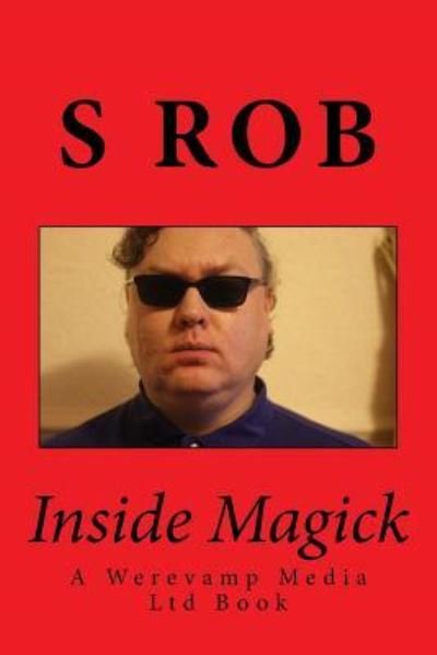 Cover for S Rob · Inside Magick (Paperback Book) (2018)