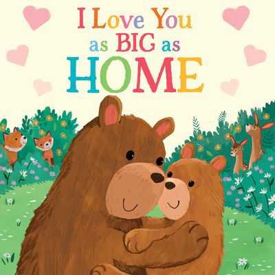 Cover for Rose Rossner · I Love You as Big as Home (Board book) (2021)