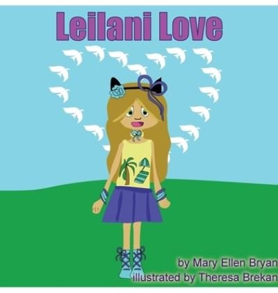 Cover for Mary Ellen Bryan · Leilani Love (Hardcover Book) (2019)