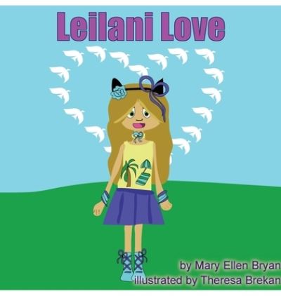 Leilani Love - Mary Ellen Bryan - Kirjat - Central Studio - 9781732625334 - tiistai 1. lokakuuta 2019