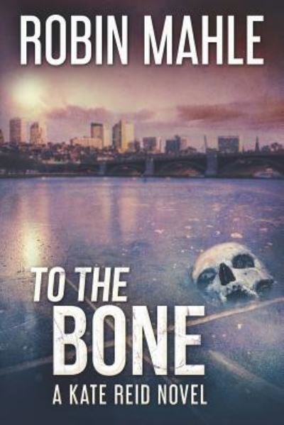 Cover for Robin Mahle · To The Bone (Taschenbuch) (2019)