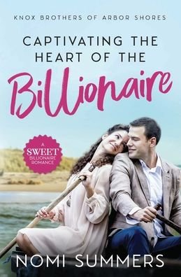 Cover for Nomi Summers · Captivating the Heart of the Billionaire (Paperback Book) (2019)