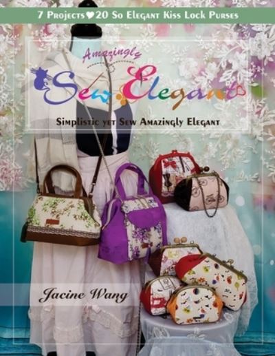 Cover for Jacine Wang · Sew Amazingly Elegant: Simplistic yet Sew Amazingly Elegant (Paperback Book) (2020)