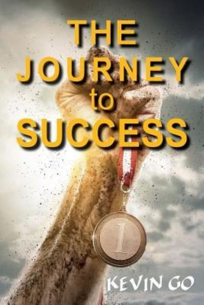 Cover for Kevin Go · The JOURNEY TO SUCCESS (Pocketbok) (2019)