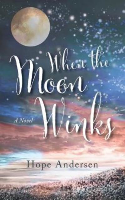 Cover for Hope Andersen · When the Moon Winks (Pocketbok) (2019)