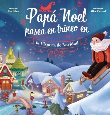 Cover for Rox Siles · Papa Noel Pasea en Trineo en la Vispera de Navidad (Hardcover bog) (2021)