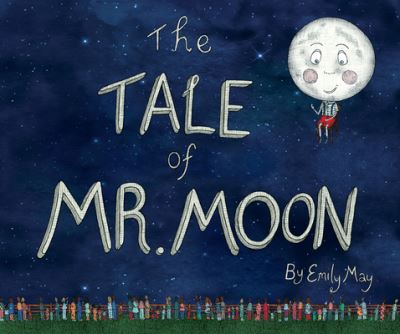 Cover for Emily May · The Tale of Mr. Moon (Hardcover Book) (2021)