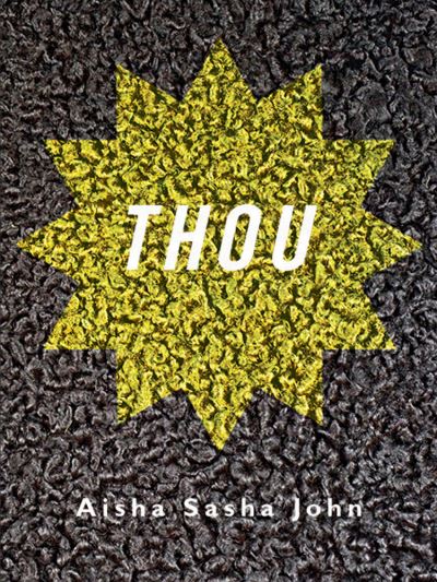 Cover for Aisha Sasha John · Thou (Paperback Book) (2014)