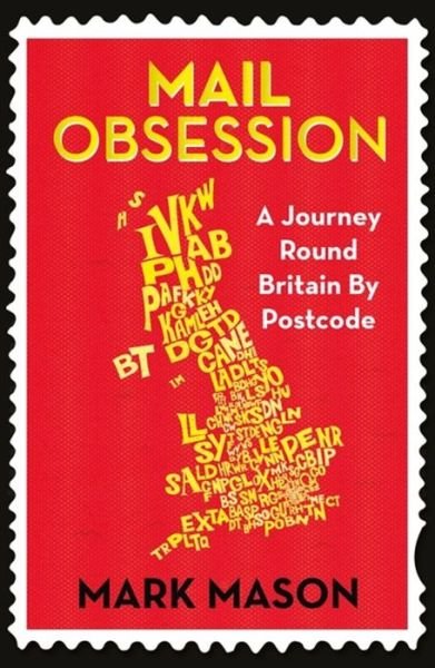 Cover for Mark Mason · Mail Obsession: A Journey Round Britain by Postcode (Paperback Book) (2016)