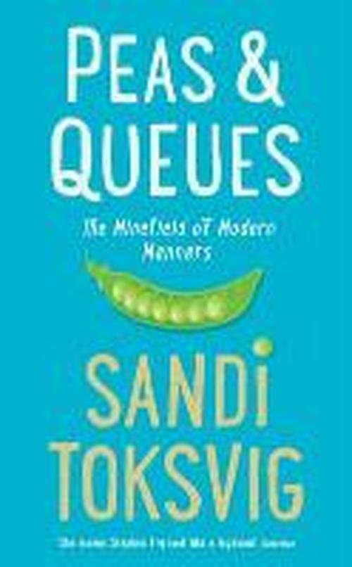 Cover for Sandi Toksvig · Peas &amp; Queues: The Minefield of Modern Manners (Paperback Book) [Main edition] (2014)