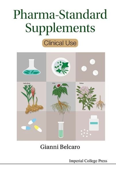 Pharma-standard Supplements: Clinical Use - Belcaro, Giovanni Vincent (Irvine3 Vascular Lab, Ch-pe Univ, Italy) - Bøger - Imperial College Press - 9781783269334 - 22. september 2016
