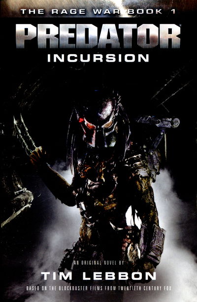 Cover for Tim Lebbon · Predator - Incursion: The Rage War Book 1 (Paperback Book) (2015)