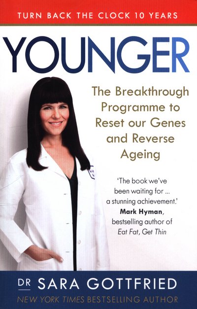 Cover for Sara Gottfried · Younger: The Breakthrough Programme to Reset our Genes and Reverse Ageing (Taschenbuch) (2017)