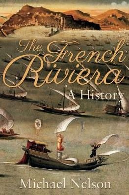 Cover for Michael Nelson · The French Riviera: A History (Paperback Book) (2016)