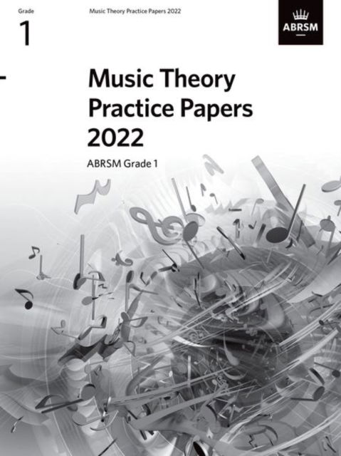 Music Theory Practice Papers 2022, ABRSM Grade 1 - Theory of Music Exam papers & answers (ABRSM) - Abrsm - Bücher - Associated Board of the Royal Schools of - 9781786015334 - 12. Januar 2023